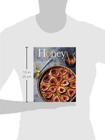 Honey: A Selection of More than 80 Delicious Savory & Sweet Recipes