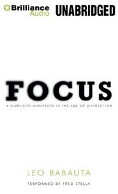 Focus: A Simplicity Manifesto in the Age of Distraction