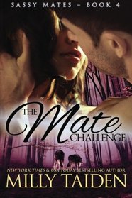 The Mate Challenge (Sassy Mates) (Volume 4)