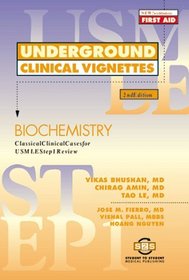 Underground Clinical Vignettes: Biochemistry: Classic Clinical Cases for USMLE Step 1 Review