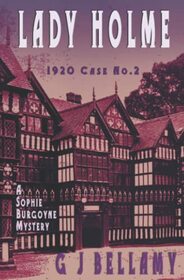 Lady Holme: A 1920s historical mystery where women break the barriers and have fun doing it (Sophie Burgoyne Mysteries)