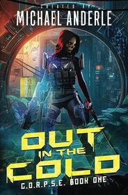 Out in the Cold (C.O.R.P.S.E., Bk 1)