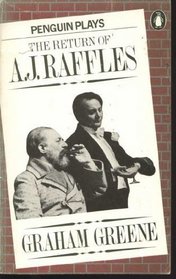 The Return of A.J.Raffles (Penguin Plays & Screenplays)