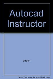 Autocad Instructor (The Irwin graphics series)
