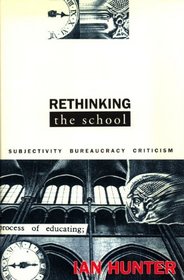 Rethinking the School: Subjectivity, Bureaucracy, Criticism (Questions in Cultural Studies)