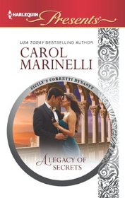 A Legacy of Secrets (Sicily's Corretti Dynasty, Bk 1) (Harlequin Presents, No 3138)