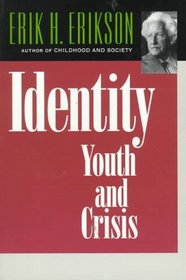 Identity: Youth and Crisis (Austen Riggs Monograph, No 7)