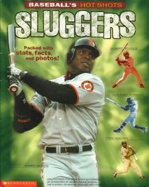 Baseball's Hot Shots Sluggers and Pitchers