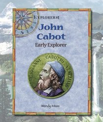 John Cabot: Early Explorer (Explorers!)