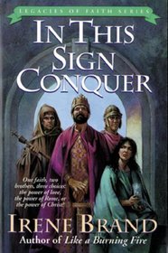 In This Sign Conquer (Brand, Irene B., Legacies of Faith Series.)