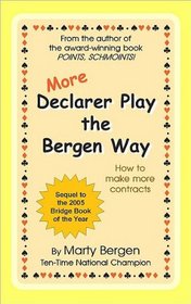 More Declarer Play the Bergen Way: How to Make More Contracts