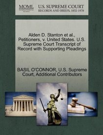 Alden D. Stanton et al., Petitioners, v. United States. U.S. Supreme Court Transcript of Record with Supporting Pleadings
