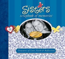 Sisters Scrapbook of Memories: Treasures of Love, Faith, and Tradition (Integrity Scrapbook of Memories Series)