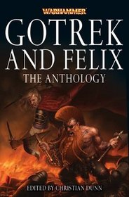 Gotrek and Felix: The Anthology