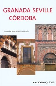 Granada Seville Cordoba, 3rd (Cadogan Guides)