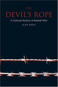 Devil's Rope : A Cultural History of Barbed Wire