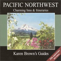 Karen Brown's Pacific Northwest Charming Inns & Itineraries