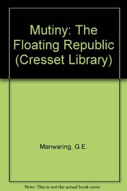 Mutiny: The Floating Republic (Cresset Library)