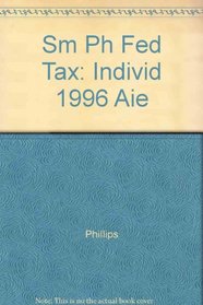 Sm Ph Fed Tax: Individ 1996 Aie