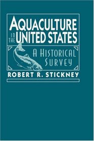 Aquaculture of the United States: A Historical Survey