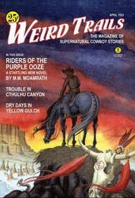 Weird Trails: The Magazine of Supernatural Cowboy Stories (Wildside Pulp Classics)