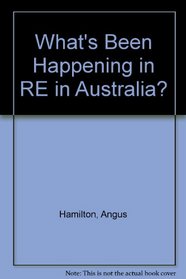 WHAT'S BEEN HAPPENING IN RE IN AUSTRALIA?