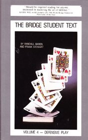The Bridge Student Text (Volume 4 -- Defensive Play)