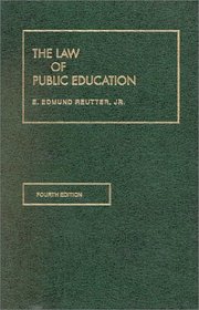 Reutter's The Law of Public Education, 4th (American Casebook Series) (University Casebook Series)