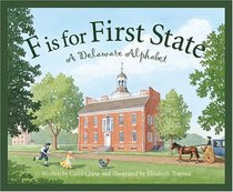 F Is for First State: A Delaware Alphabet (Discover America State By State. Alphabet Series)