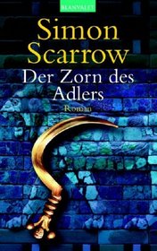 Der Zorn des Adlers (When the Eagle Hunts) (Eagles of the Empire, Bk 3) (German Edition)