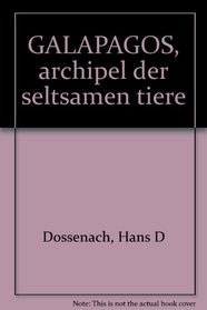 Galapagos: Archipel der seltsamen Tiere (German Edition)