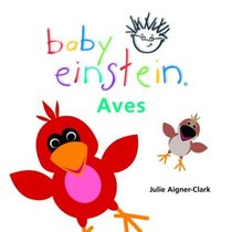 Aves (Baby Einstein Series)