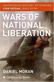 Wars of National Liberation (Smithsonian History of Warfare) (Smithsonian History of Warfare)