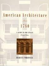 American Architecture Since 1780: A Guide to the Styles - Revised Edition