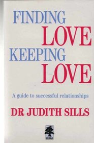 Finding Love, Keeping Love: Guide to Successful Relationships