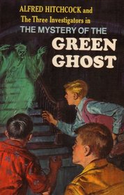 Alfred Hitchcock and the Three Investigators in the Mystery of the Green Ghost: Alfred Hitchcock Mystery Series #4 (Number Four, 6522216)
