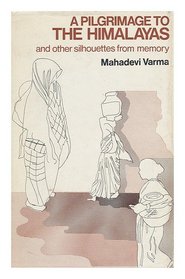 A Pilgrimage to the Himalayas, and Other Silhouettes from Memory (UNESCO Collection of Contemporary Works)