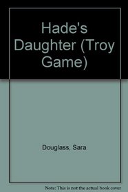 Hade's Daughter (Troy Game)