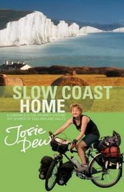 Slow Coast Home: A 5000-Mile Journey Around the Shores of England and Wales