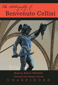 The Autobiography of Benvenuto Cellini