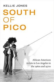 South of Pico: African American Artists in Los Angeles in the 1960s and 1970s
