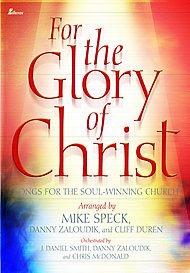 For the Glory of Christ: Songs for the Soul-winning Church