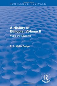 A History of Ethiopia: Volume II (Routledge Revivals): Nubia and Abyssinia