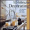 10 Minute Decorating: 176 Fabulous Shortcuts with Style