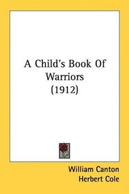 A Child's Book Of Warriors (1912)