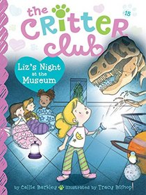 Liz's Night at the Museum (The Critter Club)