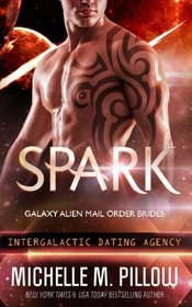 Spark (Galaxy Alien Mail Order Brides, Bk 1)