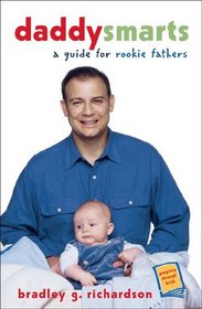 Daddy Smarts : A Guide for Rookie Fathers