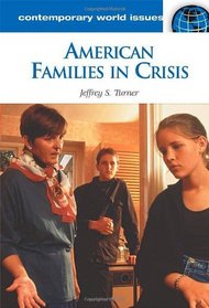 American Families in Crisis: A Reference Handbook (Contemporary World Issues)
