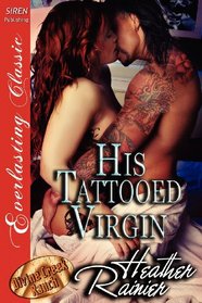 His Tattooed Virgin (Divine Creek Ranch, Bk 12)